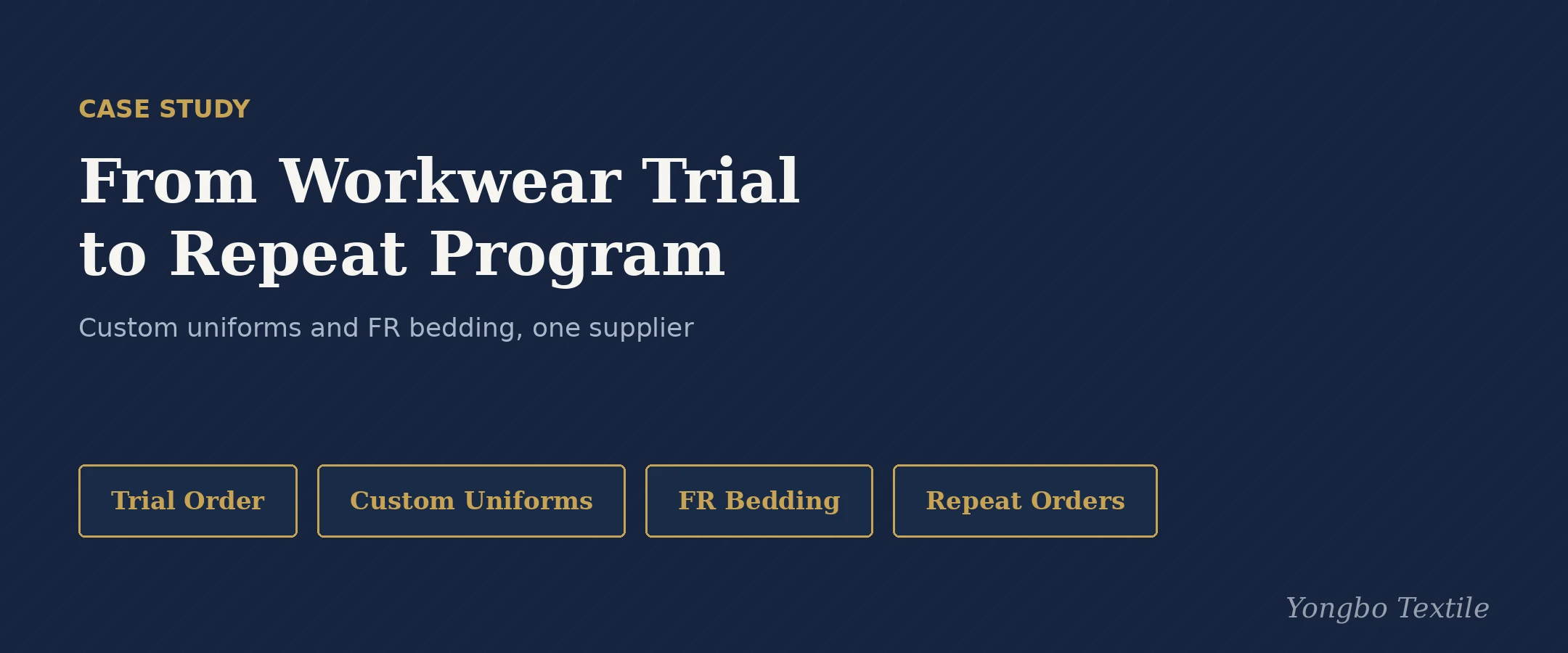 Case study — from a workwear trial to a repeat program of uniforms and FR bedding, Yongbo Textile cover banner