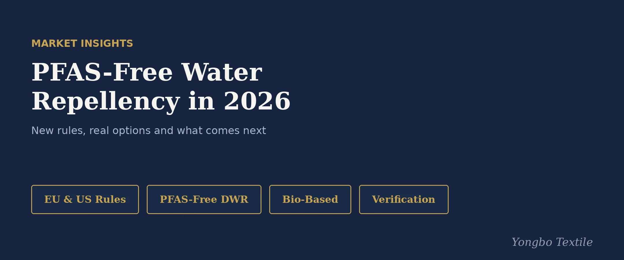 PFAS-free water repellency in 2026 — Yongbo Textile Market Insights cover banner